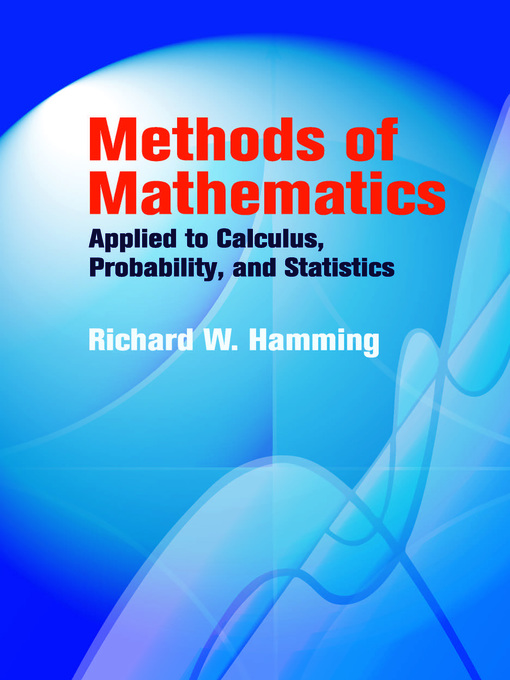 Title details for Methods of Mathematics Applied to Calculus, Probability, and Statistics by Richard W. Hamming - Available